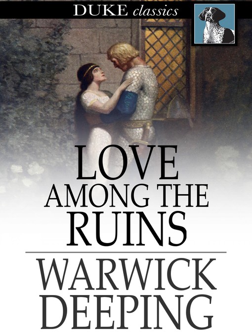 Title details for Love among the Ruins by Warwick Deeping - Available